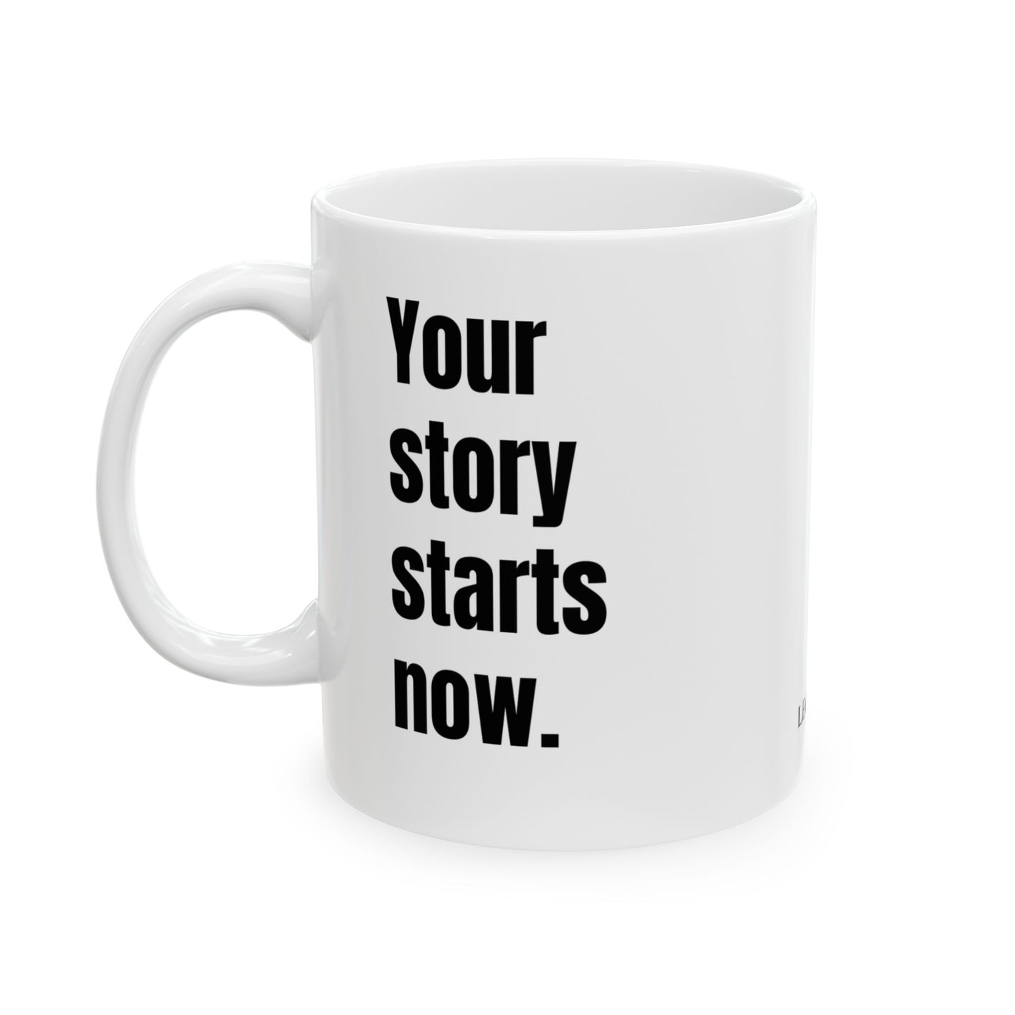 Your Story Starts Now – Statement Mug