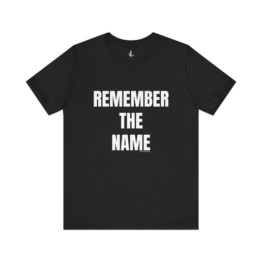 For the ones who make noise without speaking. "Remember the Name" Tee.
