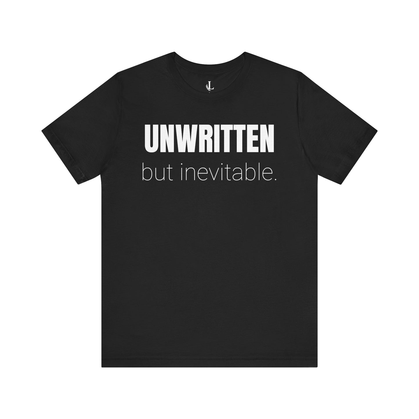 Unwritten But Inevitable – Statement Tee