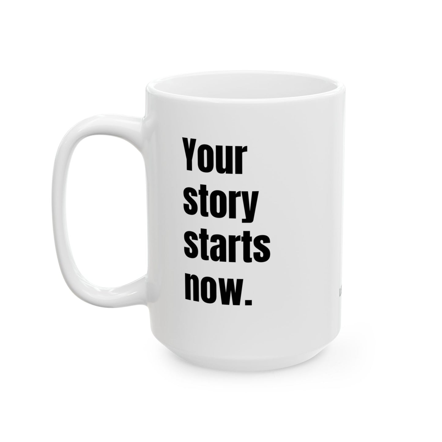 Your Story Starts Now – Statement Mug