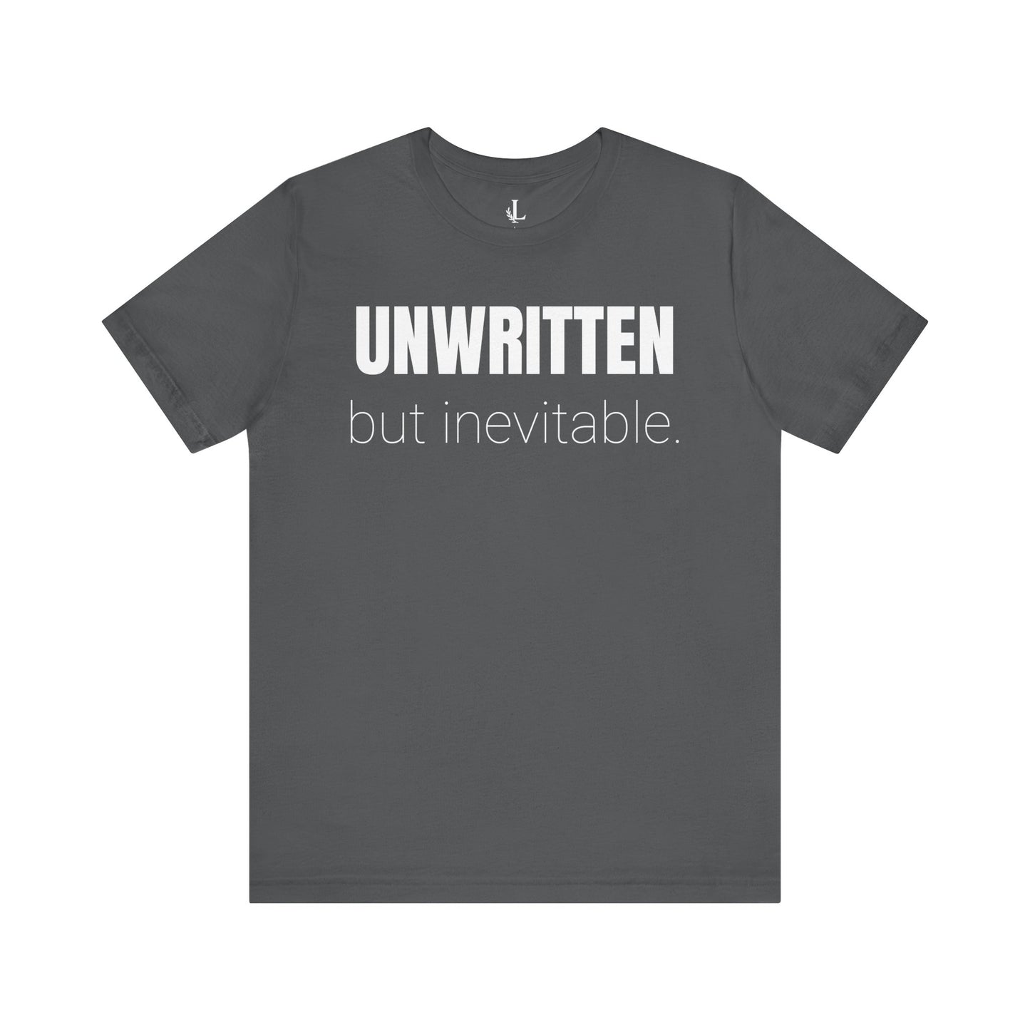 Unwritten But Inevitable – Statement Tee