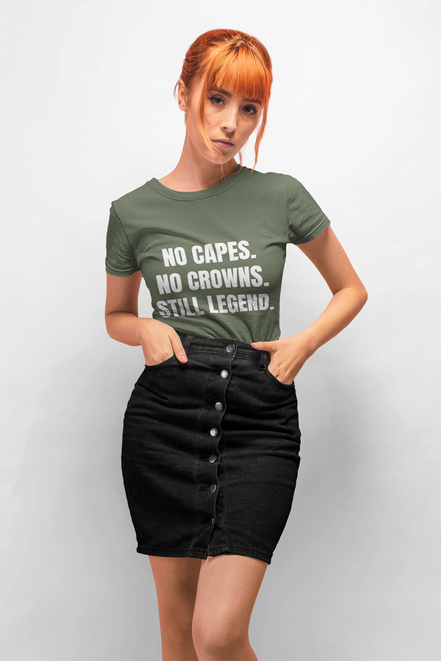 No Capes. No Crowns. Still Legend. Statement Tee.