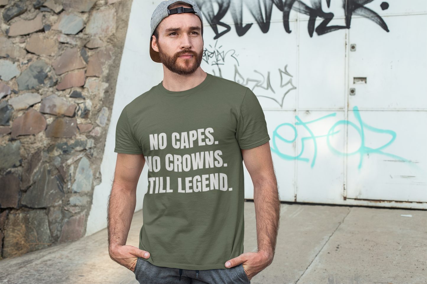 No Capes. No Crowns. Still Legend. Statement Tee.